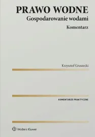 prawo-wodne-gospodarowanie-wodami-komentarz-krzysztof-gruszecki