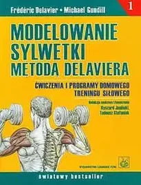 modelowanie-sylwetki-metoda-delaviera-cwiczenia-i-programy-domowego-treningu-silowego-tom-1-frederick-delavier-michael-gundill