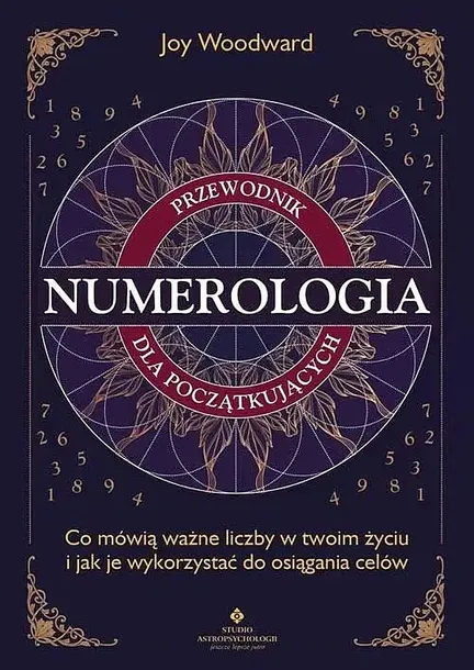 NUMEROLOGIA - PRZEWODNIK DLA POCZĄTKUJĄCYCH - Joy Woodward