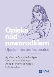 opieka-nad-noworodkiem-ujecie-interprofesjonalne-agnieszka-balanda-baldyga-katarzyna-m-kanadys-anna-b-pilewska-kozak