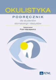 okulistyka-podrecznik-dla-studentow-stomatologii-i-stazystow-piotr-maciejewicz