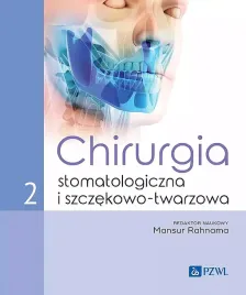 chirurgia-stomatologiczna-i-szczekowo-twarzowa-tom-2-mansur-rahnama