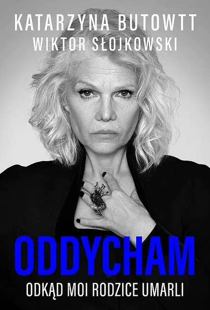 ODDYCHAM, ODKĄD MOI RODZICE UMARLI - Katarzyna Butowtt,Wiktor Słojkowski