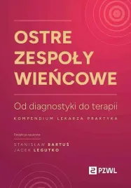 ostre-zespoly-wiencowe-od-diagnostyki-do-terapii-kompendium-lekarza-praktyka-stanislaw-bartus-jacek-legutko