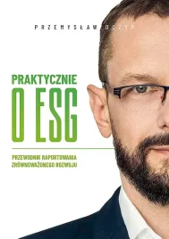 praktycznie-o-esg-przewodnik-raportowania-zrownowazonego-rozwoju-przemyslaw-oczyp