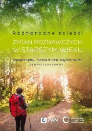 roznorodne-sciezki-zmian-poznawczych-w-starszym-wieku-czynniki-motywacyjne-i-kontekstowe-grzegorz-sedekthomas-m-hessdayna-r-touron