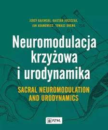 neuromodulacja-krzyzowa-i-urodynamika-sacral-neuromodulation-and-urodynamics-jerzy-gajewski-kajetan-juszczak-jan-adamowicz-tomasz-drewa