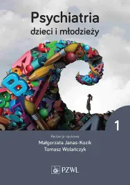 psychiatria-dzieci-i-mlodziezy-tom-1-malgorzata-janas-koziktomasz-wolanczyk