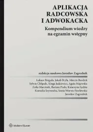 aplikacja-radcowska-i-adwokacka-kompendium-wiedzy-na-egzamin-wstepny-opracowanie-zbiorowe
