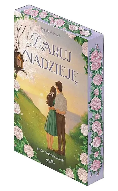 DARUJ NADZIEJĘ. TRYLOGIA RÓŻANA. TOM 3 (ILUSTROWANE BRZEGI) - Jagoda Kwiecień