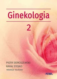 poloznictwo-i-ginekologia-ginekologia-tom-2-piotr-sieroszewskirafal-stojko