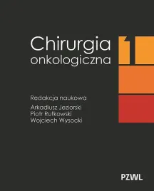 chirurgia-onkologiczna-tom-1-arkadiusz-jeziorskipiotr-rutkowskiwojciech-wysocki