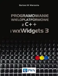 programowanie-wieloplatformowe-z-c-i-wxwidgets-3-warzocha-bartosz-w