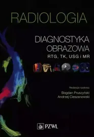radiologia-diagnostyka-obrazowa-rtg-tk-usg-mr-i-medycyna-nuklearna-bogdan-pruszynski-andrzej-cieszanowski