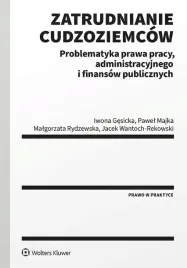 zatrudnianie-cudzoziemcow-problematyka-prawa-pracy-administracyjnego-i-finansow-publicznych-opracowanie-zbiorowe