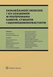 zaskarzalnosc-orzeczen-i-ich-uzasadnien-w-postepowaniu-karnym-cywilnym-i-sadowoadministracyjnym-opracowanie-zbiorowe