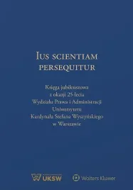 ius-scientiam-persequitur-ksiega-jubileuszowa-mateusz-badowski-leszek-karski-janusz-wesserling