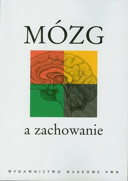 MÓZG A ZACHOWANIE - Górska Teresa, Grabowska Anna, Zagrodzka Jolanta - Mostowik Krystyna, Betlejewska Elżbieta