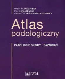 atlas-podologiczny-klamczynska-maria-kopaczewska-ewa-skocka-pietruszewska-agnieszka