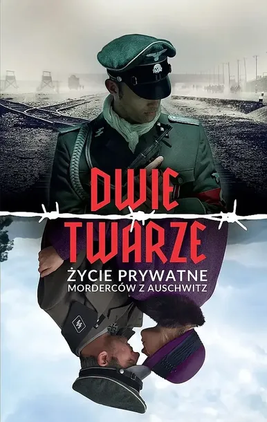 DWIE TWARZE. ŻYCIE PRYWATNE MORDERCÓW Z AUSCHWITZ - Nina Majewska-Brown