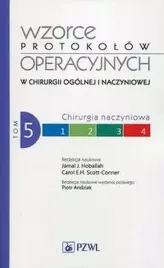 wzorce-protokolow-operacyjnych-w-chirurgii-ogolnej-i-naczyniowej-tom-5-jamal-j-hoballah-carol-e-h-scott-conner