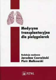 medycyna-transplantacyjna-dla-pielegniarek-jaroslaw-czerwinski-piotr-malkowski