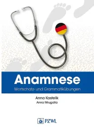 anamnese-wortschatz-und-grammatikubungen-wywiad-lekarski-trening-leksykalno-gramatyczny-kastelik-anna-mrugalla-anna
