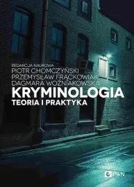 kryminologia-teoria-i-praktyka-chomczynski-piotr-frackowiak-przemyslaw-wozniakowska-dagmara