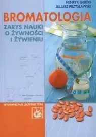 bromatologia-zarys-nauki-o-zywnosci-i-zywieniu-gertig-henryk-przyslawski-juliusz