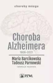choroba-alzheimera-1906-2021-maria-barcikowska-tadeusz-parnowski