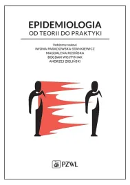 epidemiologia-od-teorii-do-praktyki-iwona-paradowska-stankiewiczmagdalena-rosinskabogdan-wojtyniak