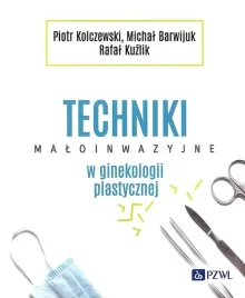 techniki-maloinwazyjne-w-ginekologii-plastycznej-kolczewski-piotr-barwijuk-michal-kuzlik-rafal