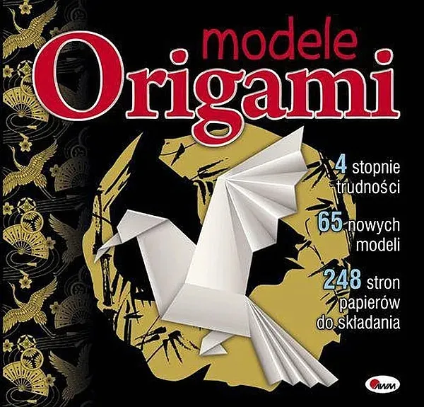 MODELE ORIGAMI - Opracowanie zbiorowe