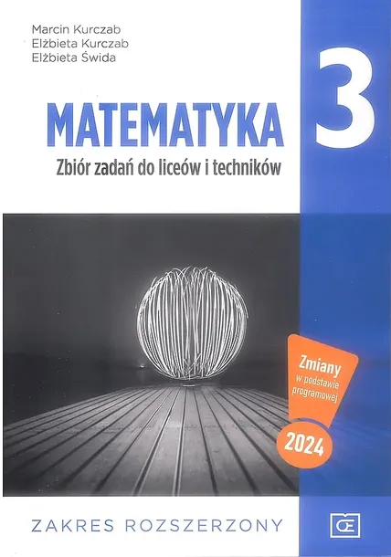 NOWE MATEMATYKA ZBIÓR ZADAŃ DLA KLASY 3 LICEUM I TECHNIKUM ZAKRES ROZSZERZONY MAZR3 - Marcin Kurczab,Elżbieta Kurczab,Elżbieta Świda