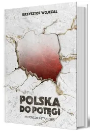 polska-do-potegi-potencjal-i-strategia-krzysztof-wojczal
