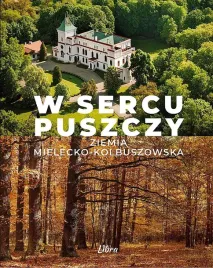 w-sercu-puszczy-ziemia-mielecko-kolbuszowska-opracowanie-zbiorowe