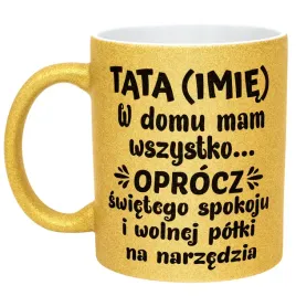 zloty-kubek-brokatowy-personalizowany-dzien-ojca-tata-w-domu-ma-wszystko