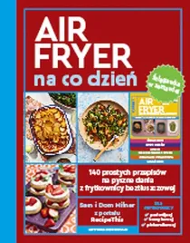 airfryer-na-co-dzien-140-prostych-przepisow-na-pyszne-dania-z-frytkownicy-beztluszczowej-sam-i-dom-milner