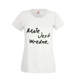 koszulka-t-shirt-tekst-mala-mi-male-jest-wredne