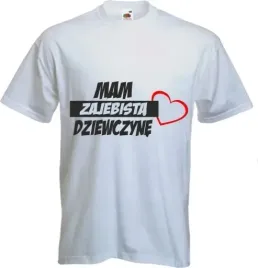 koszulka-meska-mam-zajebista-dziewczyne-prezent