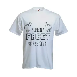 koszulka-t-shirt-kawalerski-ten-facet-bierze-slub