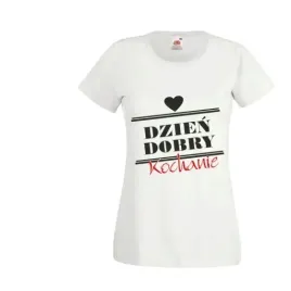 koszulka-t-shirt-z-napisem-dzien-dobry-kochanie