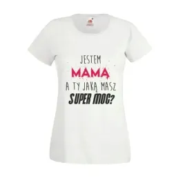 koszulka-napisjestem-mama-a-ty-jaka-masz-super-moc