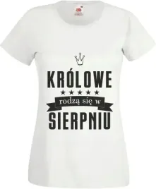 koszulka-prezent-krolowe-rodza-sie-w-sierpniu