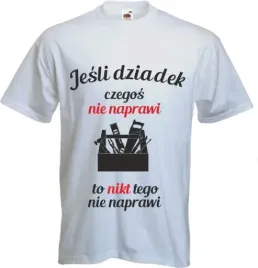 koszulka-dla-dziadka-jesli-dziadek-tego-nie-zrobi