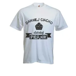 smieszna-koszulka-t-shirt-prezent-dawniej-ciacho