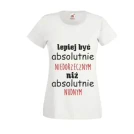 koszulka-t-shirt-z-napisemlepiej-byc-niedorzecznym