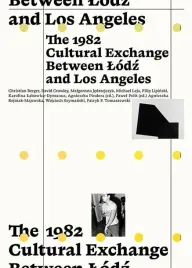 the-1982-cultural-exchange-between-lodz-and-los-red-agnieszka-pindera