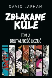 brutalnosc-uczuc-zblakane-kule-tom-2-david-lapham