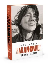 abakanowicz-trauma-i-slawa-pawel-kowal